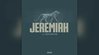 Introduction to Jeremiah - Jeremiah 1-2 - Skip Heitzig