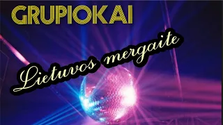 Grupiokai - Lietuvos mergaitė