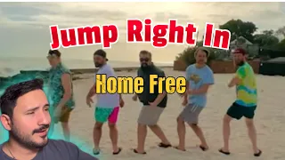 Jump Right In (Home Free Cover) | Reaction