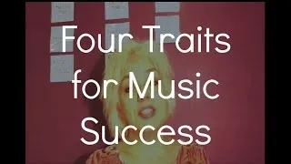 Four Traits for Music Success - ep 21
