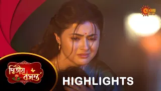 Dwitiyo Basanta  - Highlights |07 Apr 2024| Full Ep FREE on SUN NXT | Sun Bangla Serial