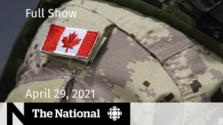 CBC News: The National | External military sexual misconduct review; Vaccine surge | April 29, 2021