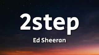 Ed Sheeran - 2step (Lyrics)