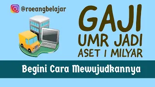 Dari Gaji UMR Jadi Aset 1 Milyar, Gimana Caranya?