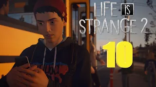 Стрим / Life is strange 2 / Эпизод 4  / # 10 / Прохождение на русском