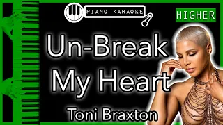 Un-Break My Heart (HIGHER +3) - Toni Braxton - Piano Karaoke Instrumental