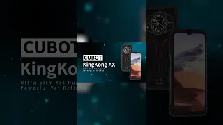 Cubot KingKong AX: Explore the Unstoppable | Silm, Stylish Rugged Smartphone