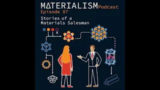 Episode 87: Stories of a Materials Salesman