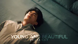 Prapai x Sky || "young and beautiful". [08x11]