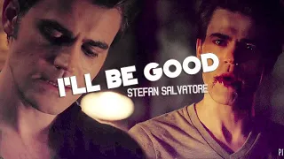 Stefan Salvatore | I'll Be Good