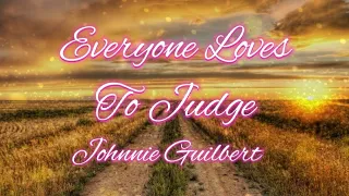 Johnnie Guilbert - Everyone Loves To Judge (New 2022 Song) Lyrics