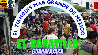 EL TIANGUIS MAS GRANDE DE MEXICO (EL BARATILLO) Guadalajara Jalisco🇲🇽