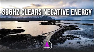 396Hz Liberates Fear & Guilt | Clears Negative Energy | Healing Frequency