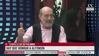 Hay que honrar a Alfonsín. Leuco le da su palabra