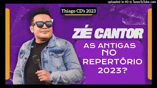 Zé Cantor - As Antigas no Repertório 2023?