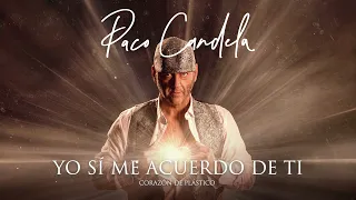 Paco Candela - Yo Sí Me Acuerdo de Ti (Audio Oficial)