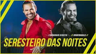 SERESTEIRO DAS NOITES | Eduardo Costa  (Clipe Oficial) #ForaDaLei