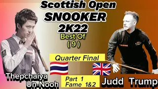Scottish Open Snooker 2022 | Judd Trump Vs Thepchaiya Un-Nooh | Quarter Final | Part 1 Frame 1&2 |