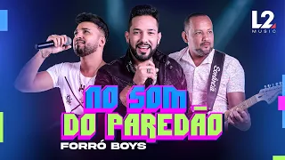 FORRÓ BOYS… NO SOM DO PAREDÃO (CLIP OFICIAL)