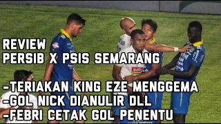 Cuplikan Persib vs PSIS, teriakan "King Eze" menggema di SJH, gol Nick Kuipers dianulir dll