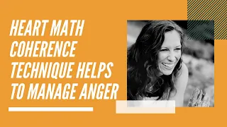 HeartMath Coherence Technique Helps To Manage Anger