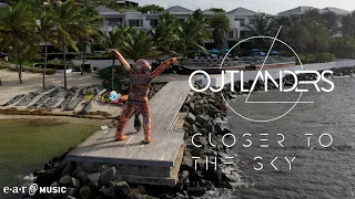 Outlanders 'Closer To The Sky' - Official Visualizer
