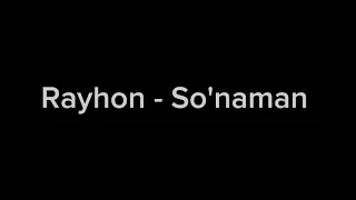 Rayhon - So'naman (текст)