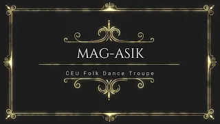 Mag-asik - CEU Folk Dance Troupe