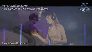 Never Ending Story (feat. Ana Kohler) – Alex Christensen & The Berlin Orchestra Voz Marcello Cruz