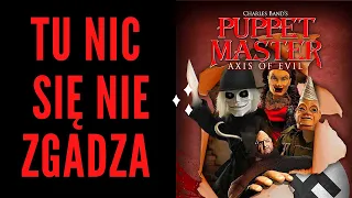 Władca lalek 9: Oś zła (Puppet Master: Axis of Evil ) - BARDZO GŁUPI FILM