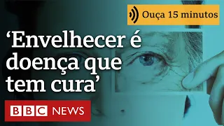 Envelhecer é uma doença que pode ser curada, diz cientista de Harvard | Ouça 15 minutos