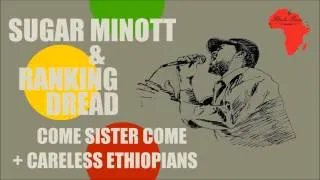 Sugar Minott & Ranking Dread - Come Sister Come & Careless Ethiopians