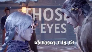 Mo Rigen X Lu Xu | Legend Of Exorcism | Those Eyes