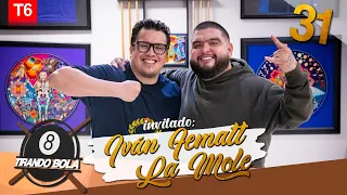 Tirando Bola temp 6 ep 31.- Iván Fematt La Mole