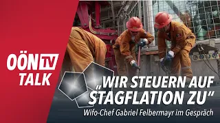 Wifo-Chef Felbermayr: "Wir steuern auf Stagflation und Wohlstandsverlust zu"