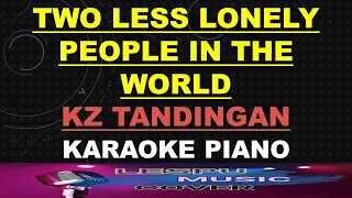 Two Less Lonely People in the World - KZ Tandingan - KARAOKE PIANO