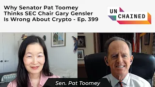 Why Senator Pat Toomey Thinks SEC Chair Gary Gensler Is Wrong About Crypto - Ep. 399