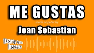 Joan Sebastian - Me Gustas (Versión Karaoke)