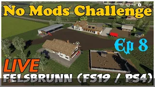 *Felsbrunn LIVE / No Mods Challenge / Ep 8 / FS19 / PS4 / RustyMoney