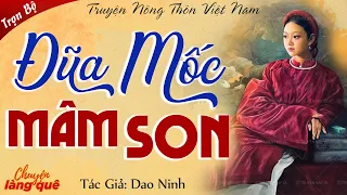 Đũa mốc mâm son - Truyện nông thôn miền Bắc hay nhất | Chuyện Làng Quê kể truyện đêm khuya