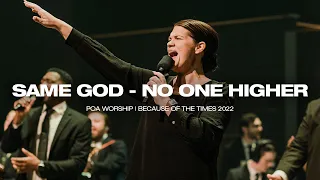 Same God - No One Higher | BOTT 2022 | POA Worship