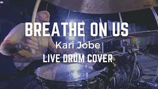 Breathe On Us - Kari Jobe (Live Drum Cover)