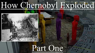 How Chernobyl Exploded - PART ONE: April 25th, 1986