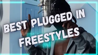 Best Plugged In Freestyles