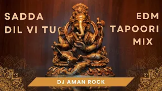 Sadda Dil Vi Tu Ga Ga Ga Ganpati  | REMIX | | DJ AMAN ROCK