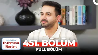 En Hamarat Benim 451. Bölüm