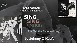 Sing Sing Sing (And Tell the Blues So Long)  by Johnny O'Keefe  EASY Guitar Chords and Lyrics