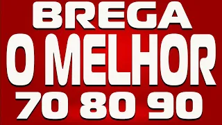 Brega Anos 70 80 90 O Melhor Seleção de Todos Os Tempos