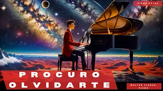 “PROCURO OLVIDARTE” - Walter Flores, PIANO - Album "Amor y Desamor, piano covers, plancha"