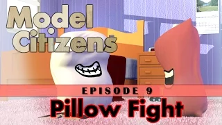 Pillow Fight - MODEL CITIZENS - Ep.9